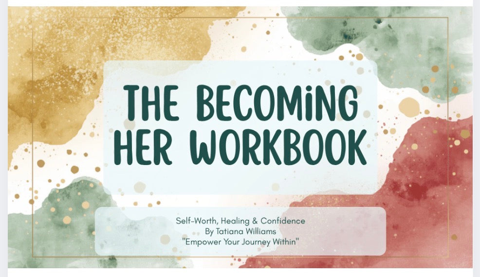 The Becoming Her Workbook: Self-Worth, Healing & Confidence Guided Journal